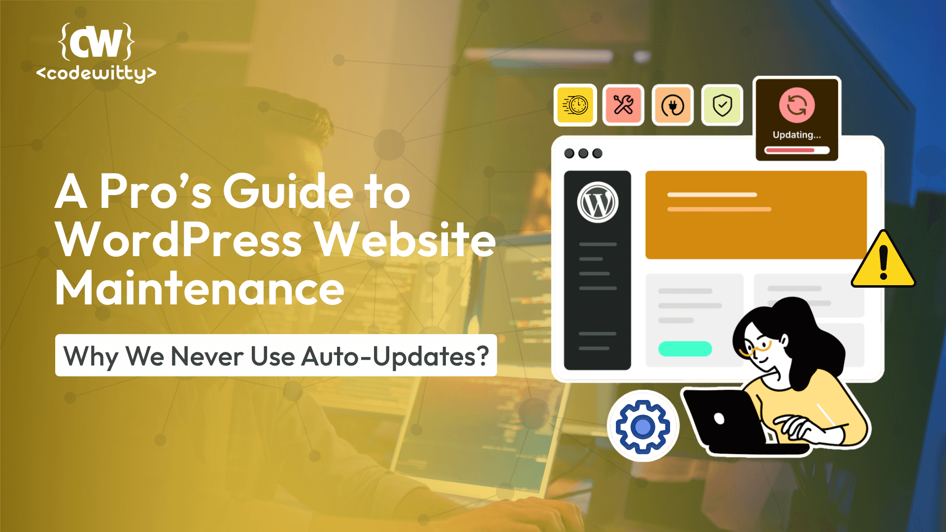 A Pro’s Guide to WordPress Website Maintenance: Why We Never Use Auto Updates